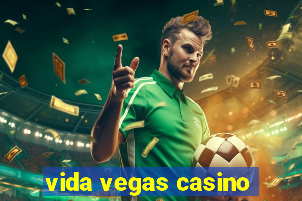 vida vegas casino